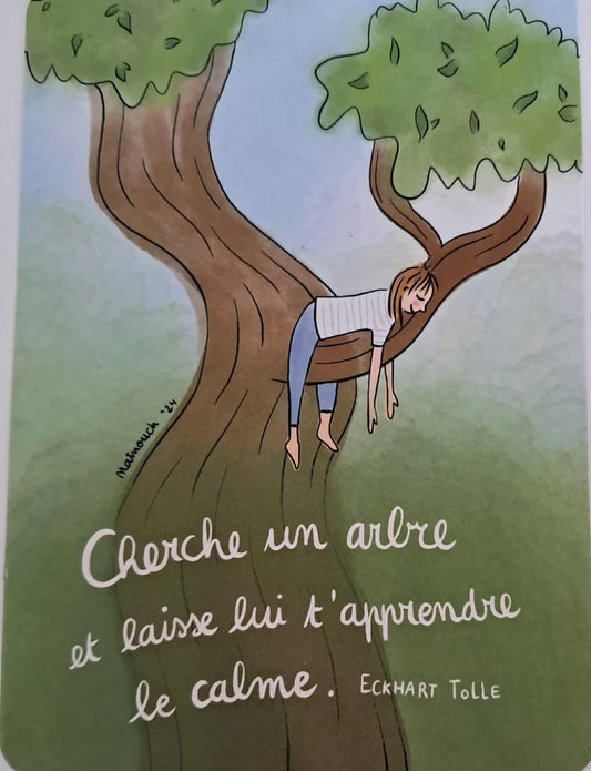Carte illustrée "Cherche un arbre et laisse lui t'apprendre le calme."